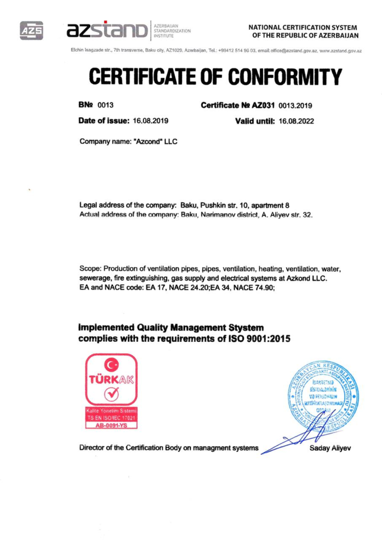 Tətbiq olunan Keyfiyyət İdarəetmə Sistemi ISO 9001:2015 tələblərinə uyğundur